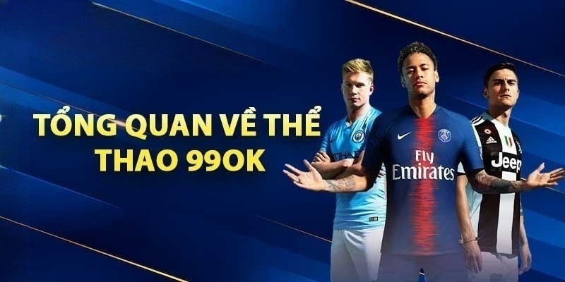 Thể thao 99OK - Website cá cược thể thao hiện đại 2026 3 Khám phá cược hấp dẫn tại Thể thao 99OK